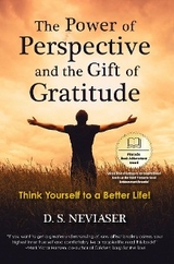 The Power of Perspective and the Gift of Gratitude - D.S. Neviaser
