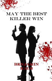 May the Best Killer Win - Benjamin Kalb