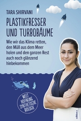 Plastikfresser und Turbob&auml;ume - Tara Shirvani