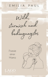 Wild, st&uuml;rmisch und bedingungslos -  Emilia Paul