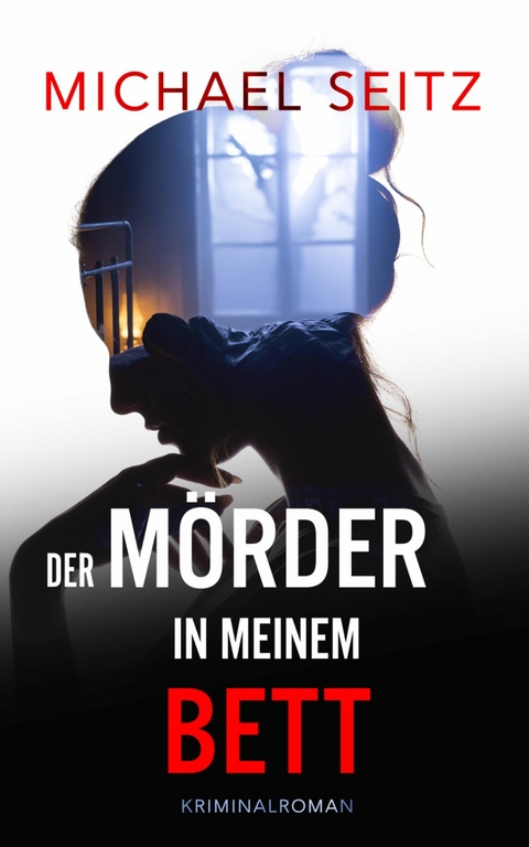 Der M&ouml;rder in meinem Bett - Michael Seitz