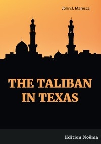 The Taliban in Texas - John Maresca