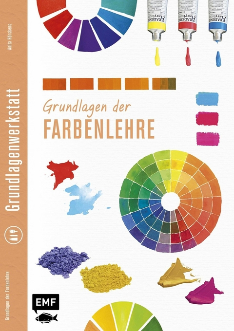 Grundlagenwerkstatt: Grundlagen der Farbenlehre - Anita H&ouml;rskens