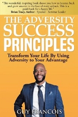 The Adversity Success Principles - Guy Francois