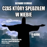 Czas kt&oacute;ry spędzilemw Niebie - WACLAW KUJBIDA, Richard Sigmund
