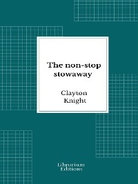 The non-stop stowaway - Clayton Knight