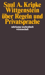 Wittgenstein &uuml;ber Regeln und Privatsprache - Saul A. Kripke