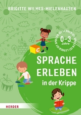 Sprache erleben in der Krippe -  Brigitte Wilmes-Mielenhausen