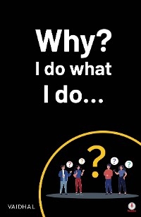 Why? I do what I do... -  Vaidhal