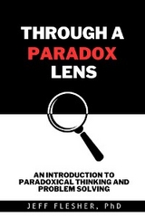 Through A Paradox Lens -  Jeff Flesher