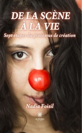 De la sc&egrave;ne &agrave; la vie - Nadia Foisil