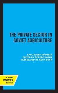 The Private Sector in Soviet Agriculture
