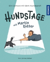 Hundstage mit Martin R&uuml;tter -  Martin R&uuml;tter,  Jannes Weber