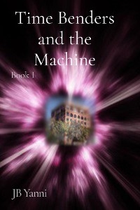 Time Benders and the Machine - JB Yanni