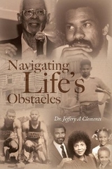 Navigating Life's Obstacles - Dr. Jeffery A. Clements