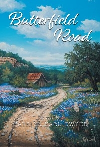 Butterfield Road - Patrick E Dwyer