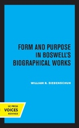Form and Purpose in Boswell's Biographical Works - William R Siebenschuh