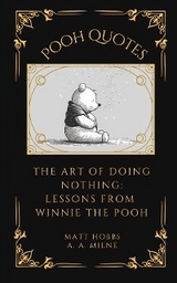 Pooh Quotes: The Art of Doing Nothing - Matt Hobbs