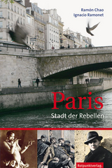 Paris &ndash; Stadt der Rebellen - Ram&oacute;n Chao, Ignacio Ramonet