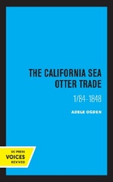 The California Sea Otter Trade 1784-1848 - Ogden Adele