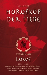 Horoskop der Liebe &ndash; Sternzeichen L&ouml;we - Lea Aubert