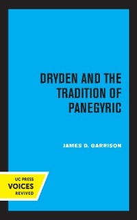 Dryden and the Tradition of Panegyric - James Garrison