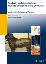 Praxis der endokrinologischen Krankheitsbilder bei Hund und Katze -  Renate Hämmerling