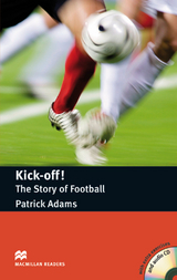 Kick-off! The Story of Football - Adams, Patrick; Milne, John
