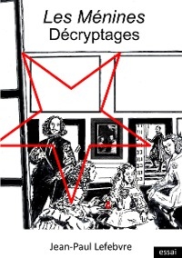Les M&eacute;nines D&eacute;cryptages - Jean-Paul Lefebvre