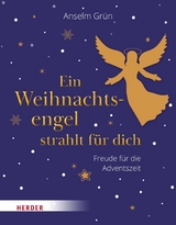 Ein Weihnachtsengel strahlt f&uuml;r dich - Anselm Gr&uuml;n