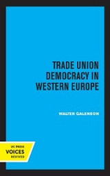 Trade Union Democracy in Western Europe -  Walter Galenson