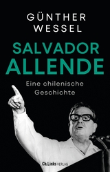 Salvador Allende - G&uuml;nther Wessel