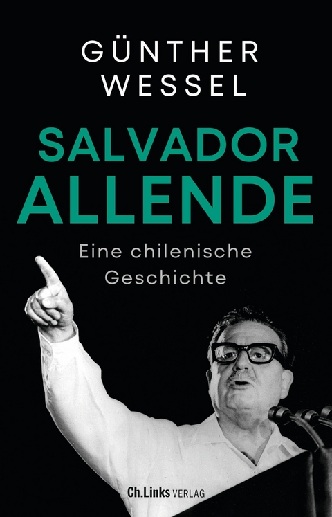 Salvador Allende - G&uuml;nther Wessel