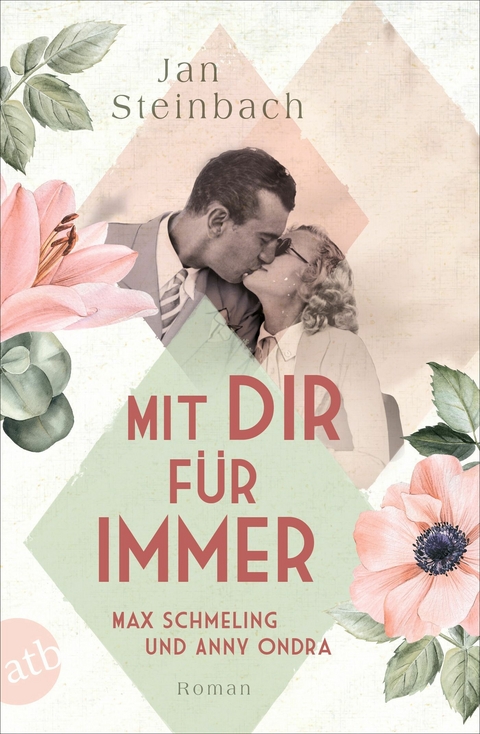 Mit dir f&uuml;r immer &ndash; Max Schmeling und Anny Ondra - Jan Steinbach