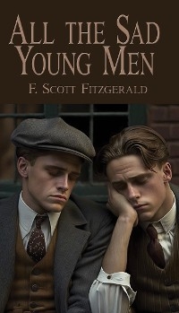 All The Sad Young Men - F. Scott Fitzgerald