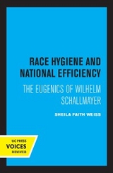 Race Hygiene and National Efficiency -  Sheila Faith Weiss