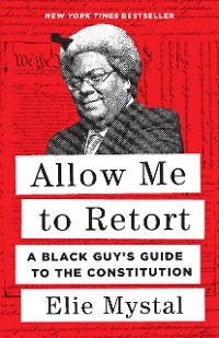 Allow Me to Retort - Elie Mystal