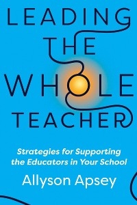 Leading the Whole Teacher - Allyson Apsey