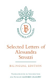 Selected Letters of Alessandra Strozzi, Bilingual edition