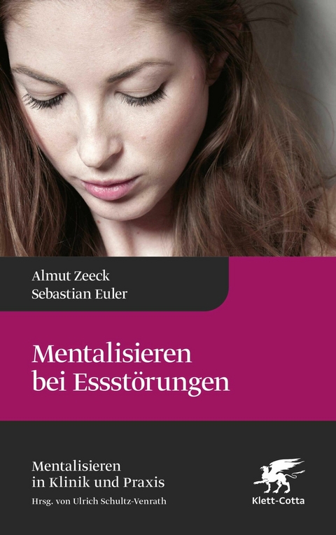 Mentalisieren bei Essst&ouml;rungen -  Almut Zeeck,  Sebastian Euler