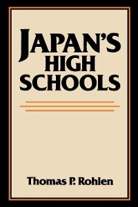 Japan's High Schools - Thomas P. Rohlen