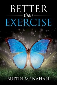 Better than Exercise