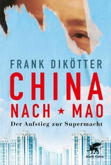 China nach Mao - Frank Dik&ouml;tter