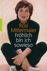 Fr&ouml;hlich bin ich sowieso - Rosi Mittermaier