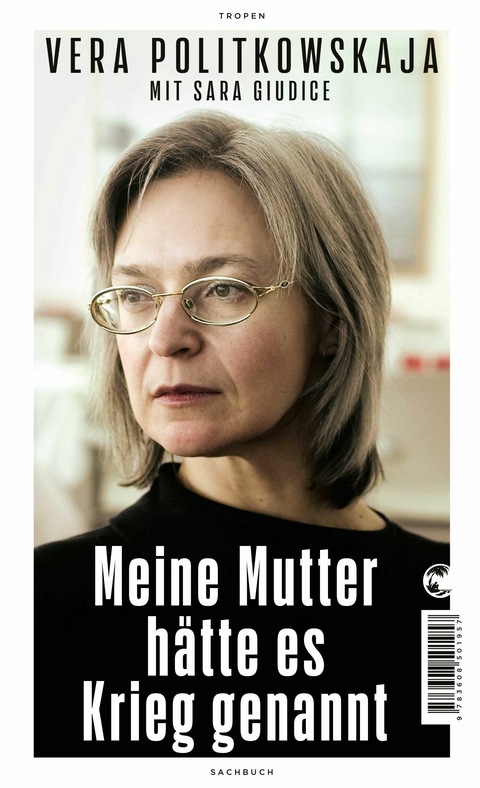 Meine Mutter h&auml;tte es Krieg genannt - Vera Politkowskaja, Sara Giudice