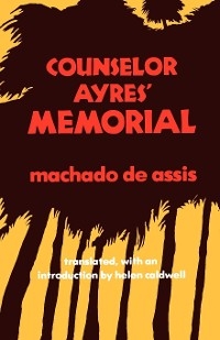 Counselor Ayres' Memorial -  Joaquim M. Machado de Assis