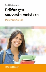 Pr&uuml;fungen souver&auml;n meistern - Dein Pocketcoach - Fred Christmann