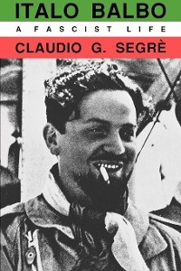 Italo Balbo - Claudio G. Segre