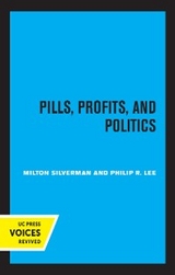Pills, Profits, and Politics -  Philip R. Lee,  Milton M. Silverman
