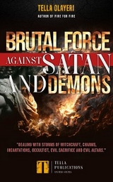 Brutal Force against Satan and Demons - Tella Olayeri